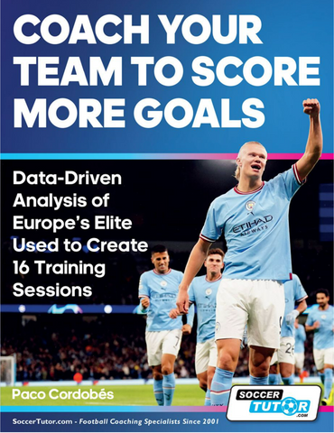 COACH YOUR TEAM TO SCORE MORE GOALS - DATA-DRIVEN ANALYSIS OF EUROPE'S ELITE USED TO CREATE 16 TRAINING SESSIONS