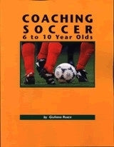 Coaching 6-10 year Olds - Soccer Book