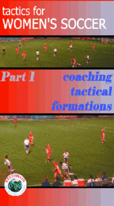 Tactics for Women's Soccer - Coaching Tactical Formations