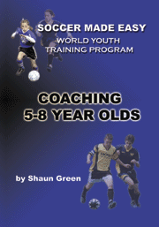 Soccer Made Easy - Coaching 5-8 Year Olds