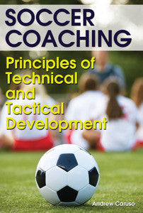 Soccer Coaching - Principles of Technical and Tactical Development