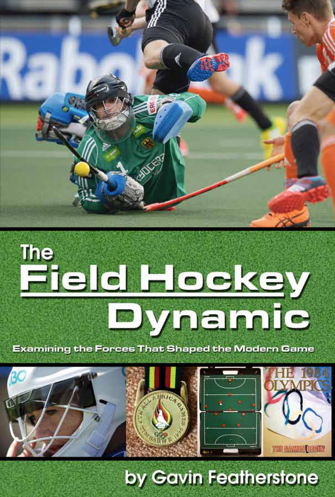 The Field Hockey Dynamic: Examining the Forces That Shaped the Modern Game